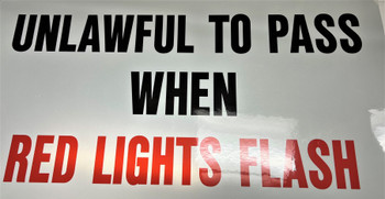 SB50, Garman Decal Unlawful To Pass When Red Lights Flash - 32" x 16" SB50, Garman Decal Unlawful To Pass When Red Lights Flash - 32" x 16"