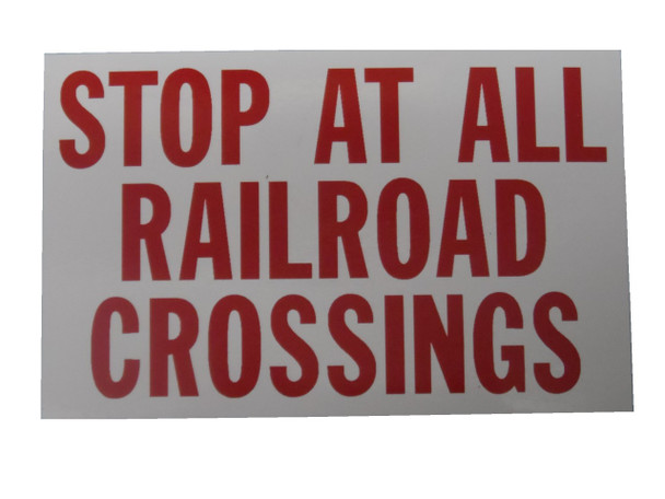 SB202, Garman Decal Stop At All Railroad Crossings - Red on White - 4" x 2 1/2"