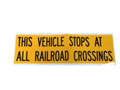 SB36Y, Garman Decal This Vehicle Stops At All Railroad Crossings (Black On Yellow) - 17" x 5"