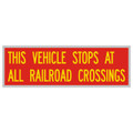 SB36R, Garman Decal This Vehicle Stops At All Railway Crossings -17 1/4" x 5 1/2"