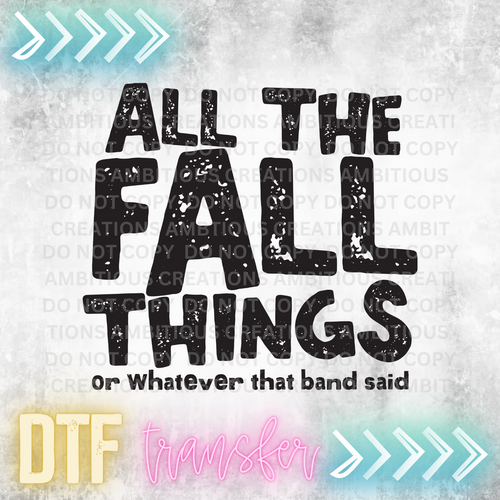 DTF - ALL THE FALL THINGS
