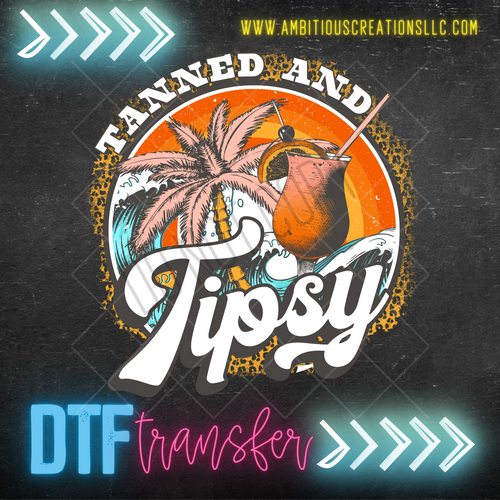 DTF - TANNED AND TIPSY