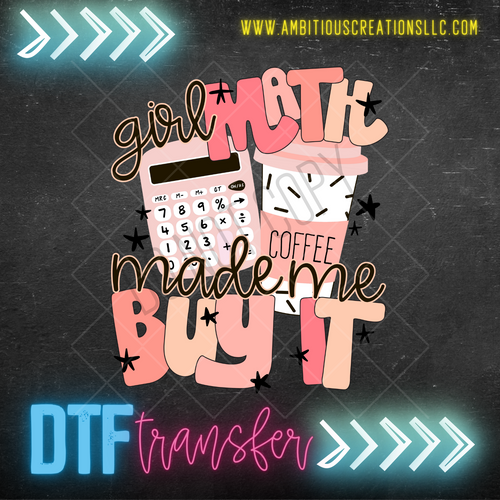 DTF - GIRL MATH MADE ME BUY IT