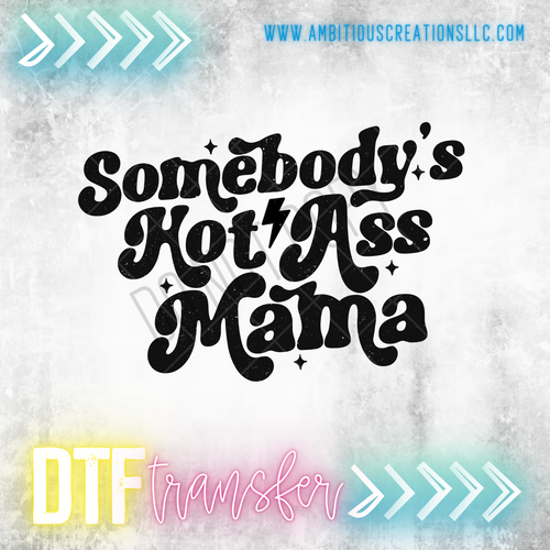 DTF -  SOMEBODY'S HOT ASS MAMA