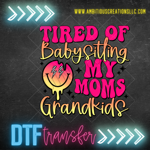 DTF  TIRED OF BABYSITTING MY MOMS GRANDKIDS