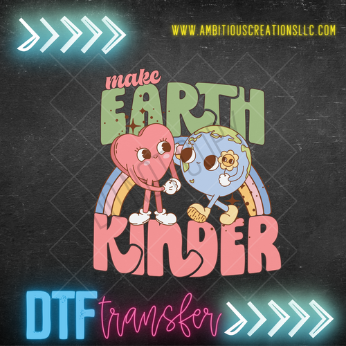 DTF -  MAKE EARTH KINDER