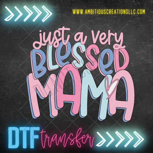 DTF -  JUST A VERY BLESSED MAMA