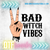 DTF - BAD WITCH VIBES