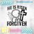 DTF HE IS RISEN I AM FORGIVEN