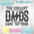 DTF  -  COOLEST DADS HAVE TATTOOS