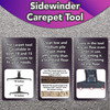 Images of the carpet Sidewinder dimensions, low and medium pile carpets they can be used on, and the notches on the bottom of the Sidewinders to prevent suction to the floor.