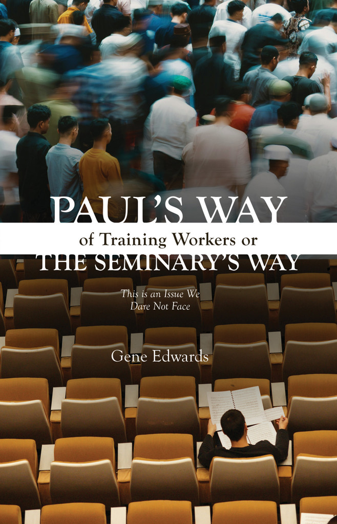 Pauls Way of Training Workers or the Seminary Way