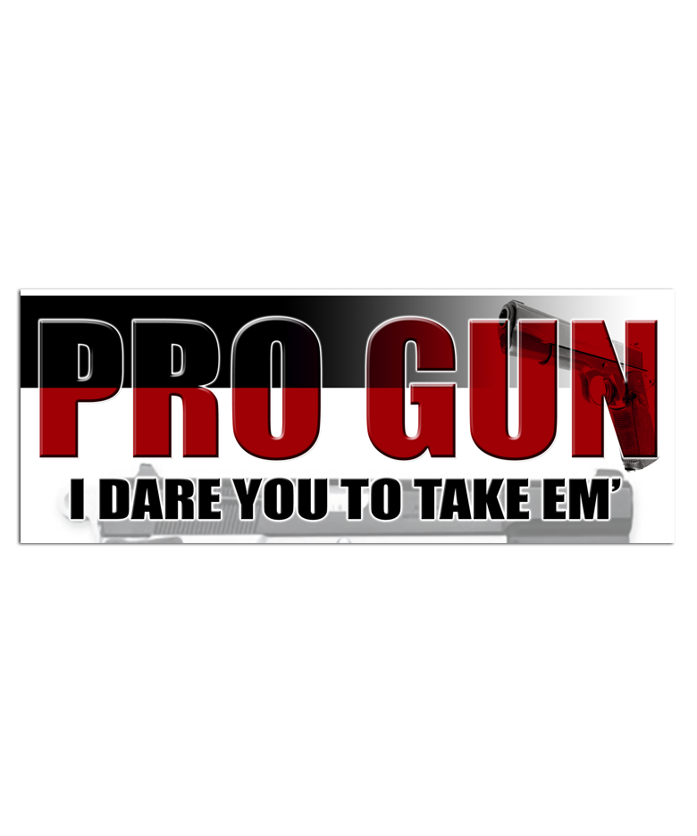 Pro Gun "I Dare You" Bumper Sticker