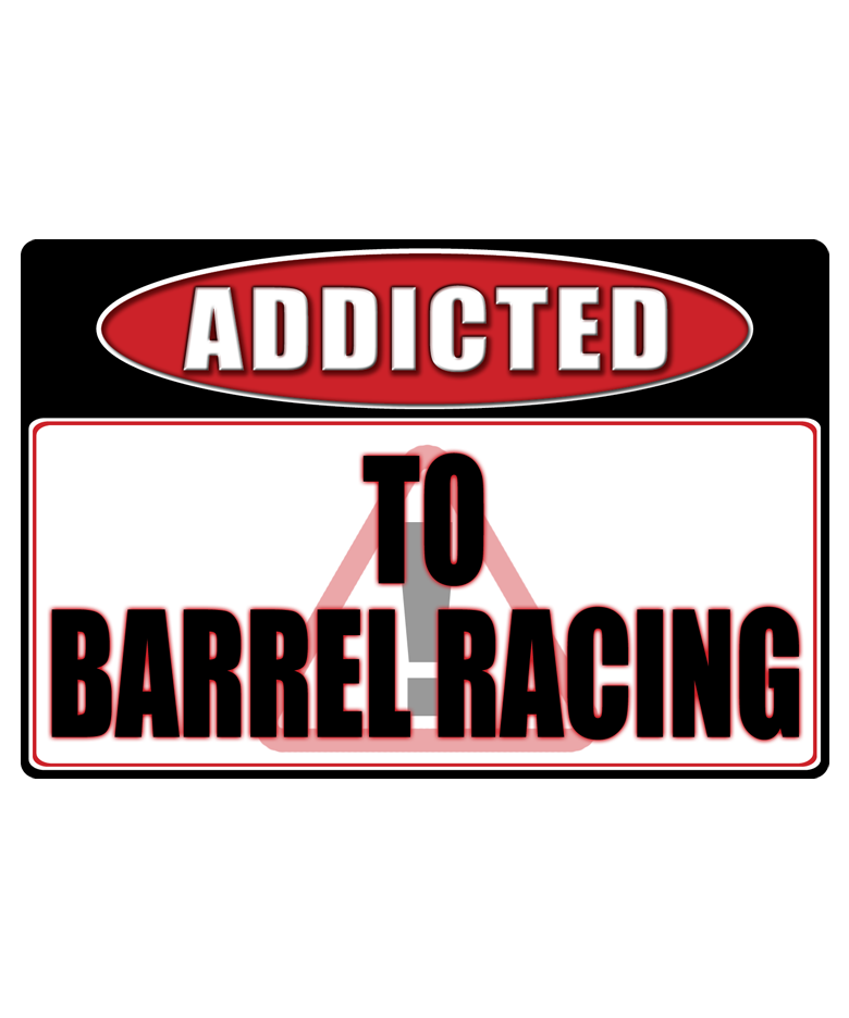 Barrel Racing - Addicted Warning Sticker
