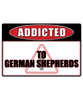 German Shepherd Dog - Addicted Warning Sticker