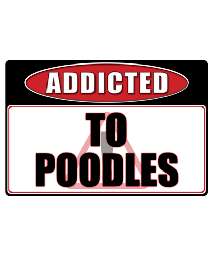 Poodle Dog - Addicted Warning Sticker