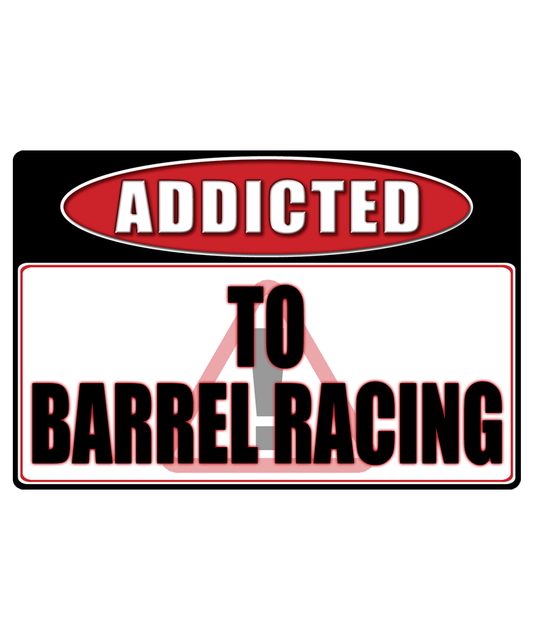 Barrel Racing - Addicted Warning Sticker