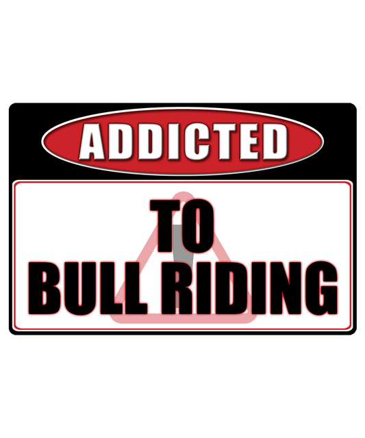 Bull Riding Cowboy - Addicted Warning Sticker