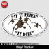 IF IT FLIES IT DIES Duck Oval Sticker
