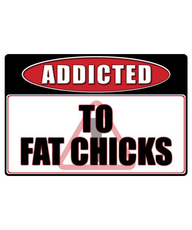 Fat Chicks Girl - Addicted Warning Sticker