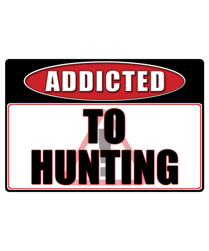 Hunting - Addicted Warning Sticker