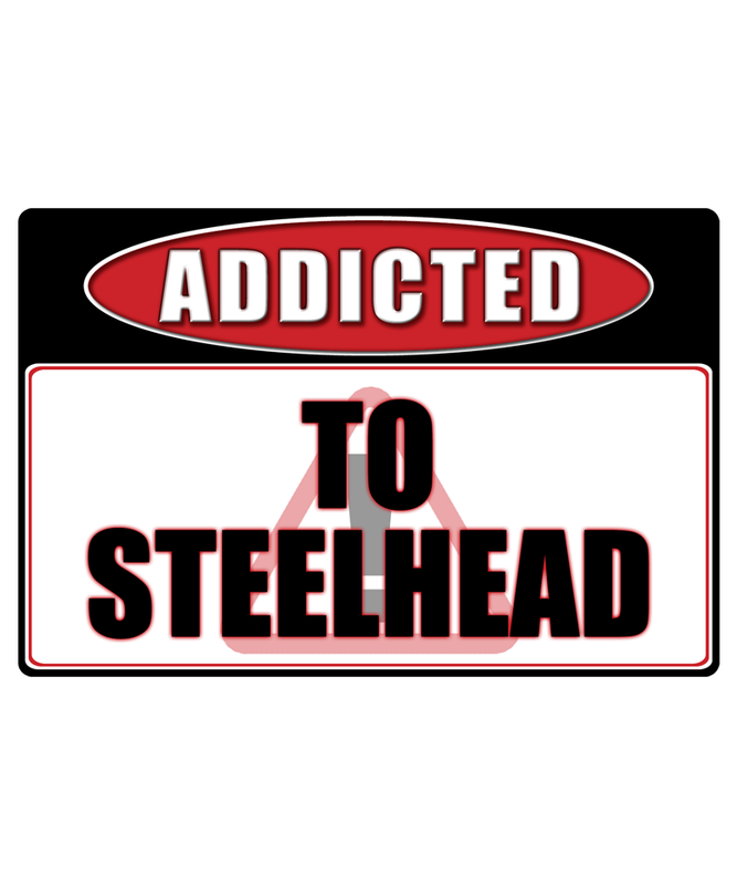 Steelhead Fishing - Addicted Warning Sticker