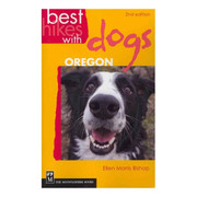 Best Hikes with Dogs Oregon - 2nd Ed.