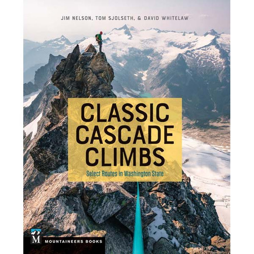 Classic Cascade Climbs:  Select Routes in Washington State