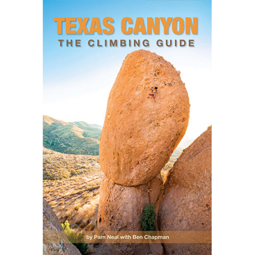 Texas Canyon: The Climbing Guide by Pam Neal & Ben Chapman