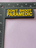 DON’T SHOOT PARAMEDIC  PATCH