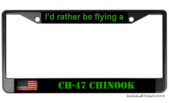 I'd Rather Be Flying A CH-47 Chinook License Plate Frame