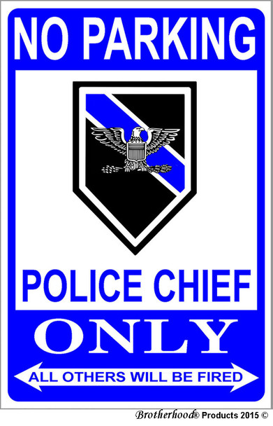 No Parking Police Chief Only 8x12 Aluminum Metal Sign