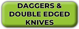Daggers & Double Edged Knives