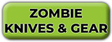 Zombie Knives & Gear