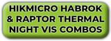 HikMicro Habrok & Raptor Thermal Night Vis Combos