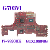 Motherboard For Asus Rog G7Ai G703Vi Gx703Vi G703V I7-7820Hk Gtx1080/8G Ddr4