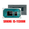 100% New  I5 11300H Srkh6 I5-11300H Cpu Bga Chipset