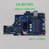 Cn-081Yw5 For Dell Laptop Inspiron 15 5567 W/ I7-7500U Cpu La-D802P Motherboard