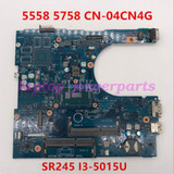 Dell Inspiron 5558 5758 W/ I3-5015U Motherboard Cn-04Cn4G 04Cn4G 4Cn4G La-B843P