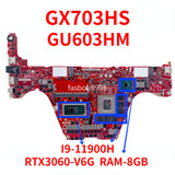 For Asus Rog Zephyrus S17 M16 Gx703Hs Motherboard I9-11900H Rtx3060-V6G Ram-8Gb