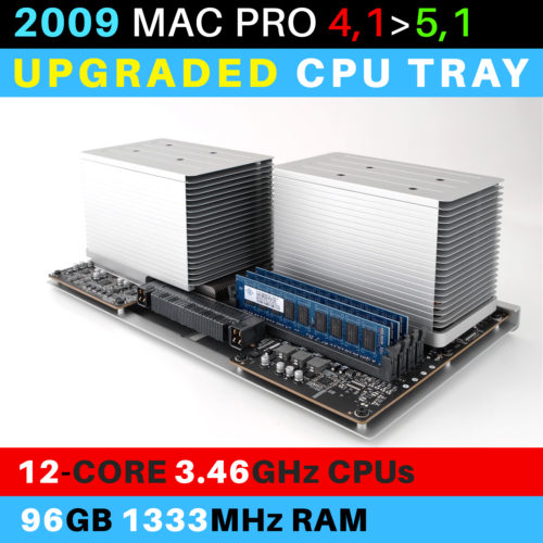 2009 ? Mac Pro 4,1- 5,1 Cpu Tray With 12-Core 3.46Ghz Xeon And 96Gb Ram