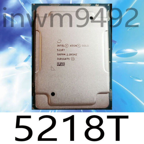Intel Xeon Gold 5218T Qs Version 16 Cores 32 Threads 2.10 Ghz 3647-Pin 105W Cpu