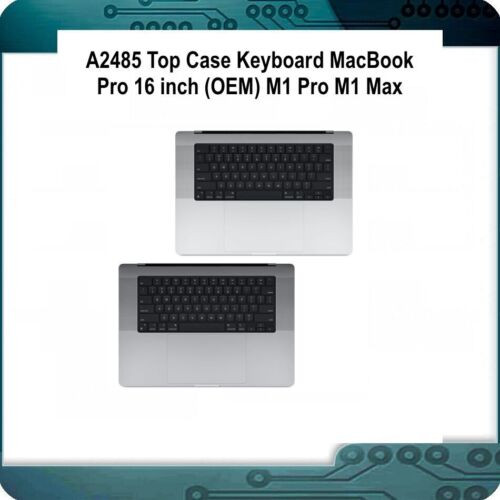 A2485 Complete Top Case Keyboard Macbook Pro 16 Inch (Oem) M1 Pro M1 Max