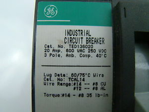 GENERAL ELECTRIC 20 AMP 600 VOLT CIRCUIT BREAKER TED136020