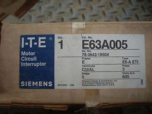 Siemens ITE Motor Circuit Interrupter E63A005 3 pole 5 AMP 600 Volt E6-A-ETI
