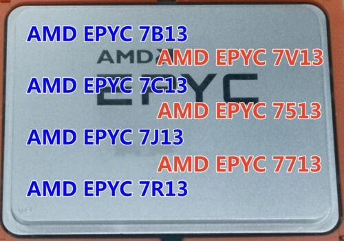 Amd Epyc 7B13 Epyc 7C13 Epyc 7J13 Epyc 7R13 Epyc 7V13 Epyc 7513 Epyc 7713 Cpu