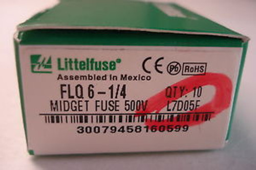 NEW LITTELFUSE FLQ 6-1/4 FUSES FLQ61/4 QTY: 10