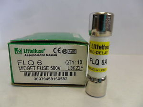 New Lot Littelfuse FLQ 6  Amp Fuses Buss FNQ 6 500 Volts New