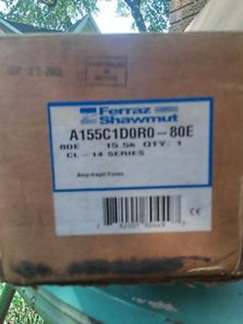 REDUCED, WAS $ 1276.00    Ferraz Shawmut A155C1D0R0-80E Fuse A155C1D0R080E NOS