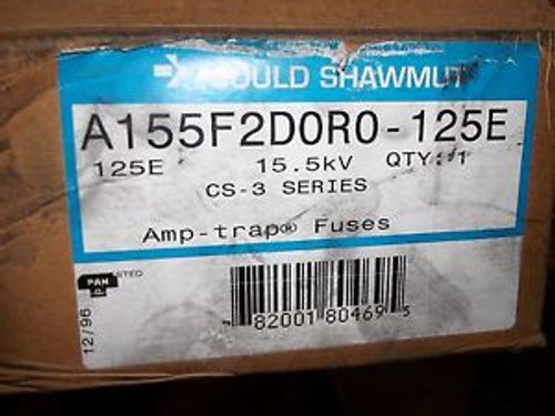 NEW New GOULD SHAWMUT A155F2D0R0-125E 125E CS-3 15.5 KV AMP TRAP FUSE  (XX4)